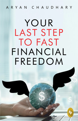Your Last Step to Fast Financial Freedom(English, Paperback, Chaudhary Aryan)