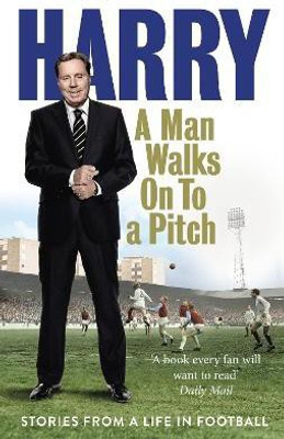 A Man Walks On To a Pitch(English, Paperback, Redknapp Harry)