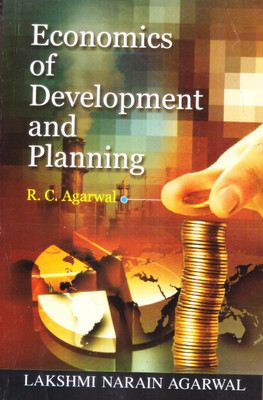 Economics of Development And Planning for Degree,Honours,PG CA,MBA,IAS,IES,NET,Public Competitive Examinations(Paperback, R C Agarwal)