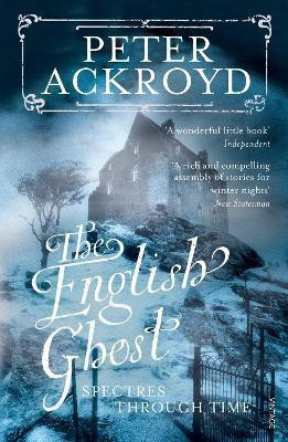 The English Ghost(English, Paperback, Ackroyd Peter)