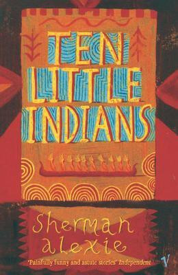 Ten Little Indians  - Stories(English, Paperback, Alexie Sherman)