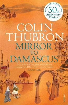 Mirror To Damascus(English, Paperback, Thubron Colin)