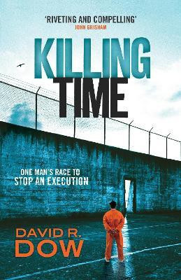 Killing Time  - One Man's Race to Stop an Execution(English, Paperback, R. Dow David)