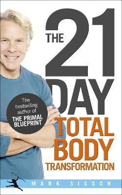 The 21-Day Total Body Transformation(English, Paperback, Sisson Mark)