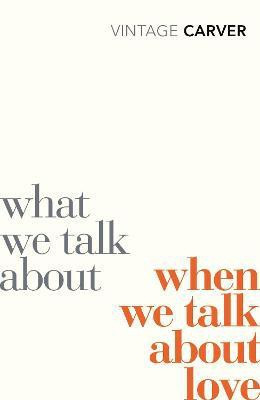 What We Talk About When We Talk About Love(English, Paperback, Carver Raymond)