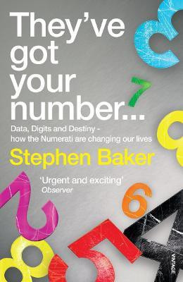 They've Got Your Number...  - Data, Digits and Destiny(English, Paperback, Baker Stephen)