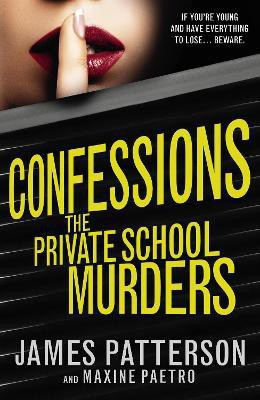 Confessions: The Private School Murders(English, Paperback, Patterson James)