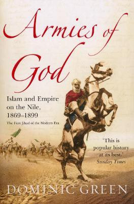 Armies Of God  - Islam and Empire on the Nile, 1869-1899(English, Paperback, Green Dominic)