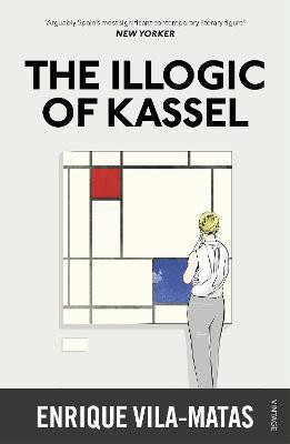 The Illogic of Kassel(English, Paperback, Vila-Matas Enrique)