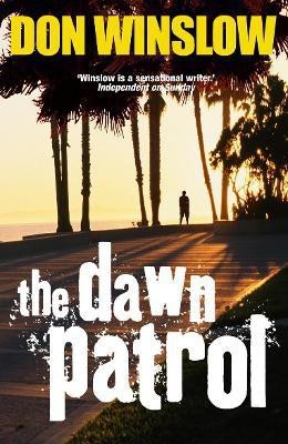 The Dawn Patrol(English, Paperback, Winslow Don)