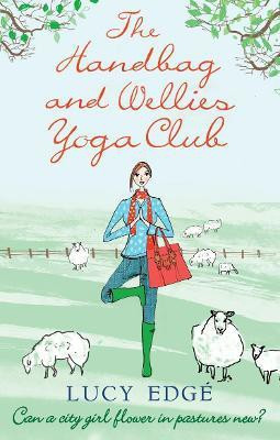 The Handbag and Wellies Yoga Club(English, Paperback, Edge Lucy)