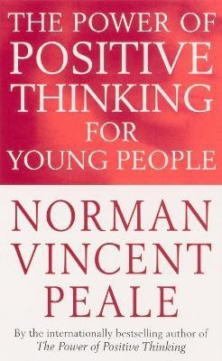 The Power Of Positive Thinking For Young People(English, Paperback, Peale Norman Vincent)