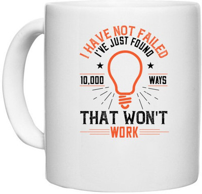 UDNAG White Ceramic Coffee / Tea 'Motivational | I have not failed. I've just found 10,000 ways that won't work' Perfect for Gifting [330ml] Ceramic Coffee Mug(330 ml)