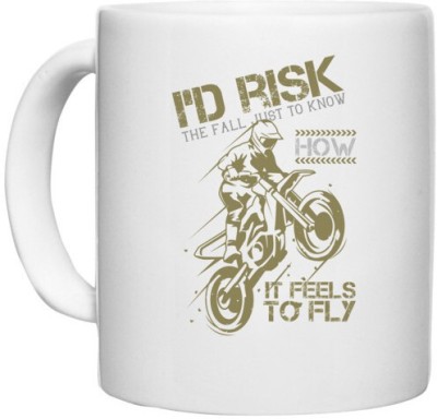 UDNAG White Ceramic Coffee / Tea 'Motor Cycle | I’d risk the fall just to know how it feels to fly' Perfect for Gifting [330ml] Ceramic Coffee Mug(330 ml)