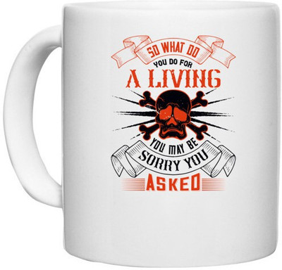 UDNAG White Ceramic Coffee / Tea 'Job | So what do you do for a living You may be sorry you asked' Perfect for Gifting [330ml] Ceramic Coffee Mug(330 ml)