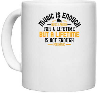 UDNAG White Ceramic Coffee / Tea 'Piano | Music is enough for a lifetime, but a lifetime is not enough for music' Perfect for Gifting [330ml] Ceramic Coffee Mug(330 ml)