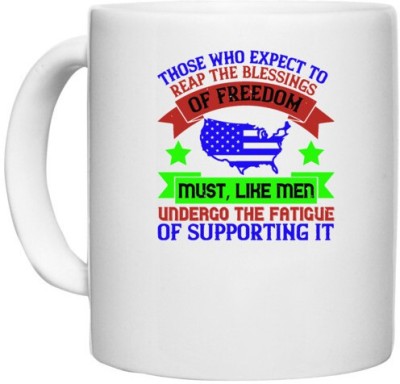 UDNAG White Ceramic Coffee / Tea 'Independance Day | Those who expect to reap the blessings of freedom, undergo the fatigue' Perfect for Gifting [330ml] Ceramic Coffee Mug(330 ml)