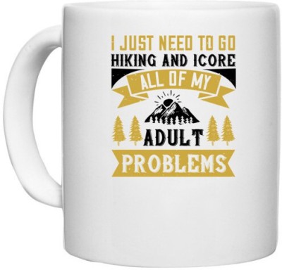 UDNAG White Ceramic Coffee / Tea 'Adventure Mountain | i just need to go hiking and icore all of my adult problems' Perfect for Gifting [330ml] Ceramic Coffee Mug(330 ml)