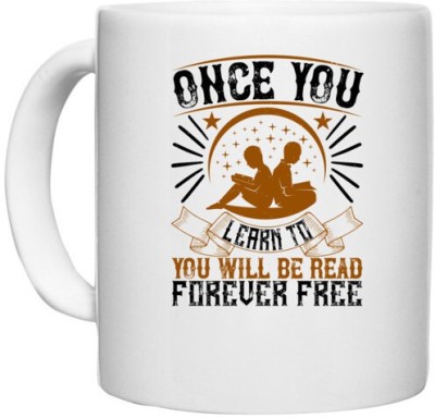 UDNAG White Ceramic Coffee / Tea 'Reading | Once you learn to read, you will be free forever' Perfect for Gifting [330ml] Ceramic Coffee Mug(330 ml)