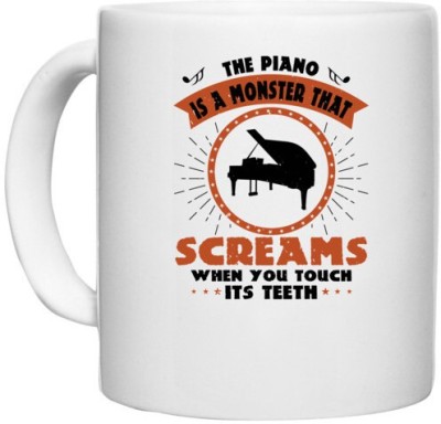 UDNAG White Ceramic Coffee / Tea 'Piano | The piano is a monster that screams when you touch its teeth' Perfect for Gifting [330ml] Ceramic Coffee Mug(330 ml)