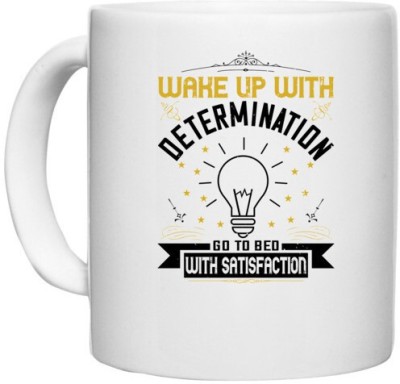 UDNAG White Ceramic Coffee / Tea 'Motivational | Wake up with determination. Go to bed with satisfaction' Perfect for Gifting [330ml] Ceramic Coffee Mug(330 ml)