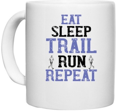 UDNAG White Ceramic Coffee / Tea 'Running | eat sleep trail run repeat' Perfect for Gifting [330ml] Ceramic Coffee Mug(330 ml)