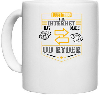 UDNAG White Ceramic Coffee / Tea 'Internet | I just think the Internet has made us ryder' Perfect for Gifting [330ml] Ceramic Coffee Mug(330 ml)