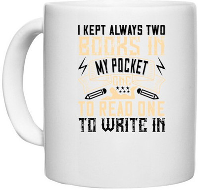 UDNAG White Ceramic Coffee / Tea 'Reading | I kept always two books in my pocket, one to read, one to write in' Perfect for Gifting [330ml] Ceramic Coffee Mug(330 ml)