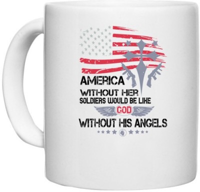 UDNAG White Ceramic Coffee / Tea 'Military | America without her Soldiers would be like without His angels' Perfect for Gifting [330ml] Ceramic Coffee Mug(330 ml)