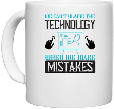 UDNAG White Ceramic Coffee / Tea 'Internet | We can't blame the technology when we make mistakes' Perfect for Gifting [330ml] Ceramic Coffee Mug(330 ml)