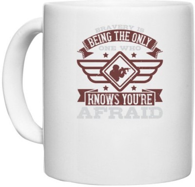 UDNAG White Ceramic Coffee / Tea 'Military | Bravery is being the only one who knows you’re afraid' Perfect for Gifting [330ml] Ceramic Coffee Mug(330 ml)