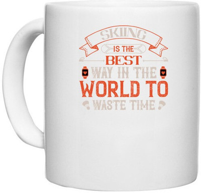UDNAG White Ceramic Coffee / Tea 'Skiing | Skiing is the best way in the world to waste time' Perfect for Gifting [330ml] Ceramic Coffee Mug(330 ml)