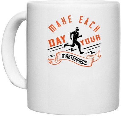 UDNAG White Ceramic Coffee / Tea 'Running | make each day your masterpiece' Perfect for Gifting [330ml] Ceramic Coffee Mug(330 ml)