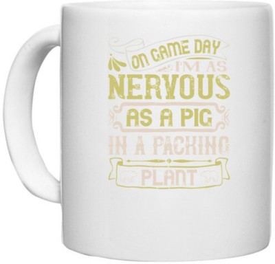UDNAG White Ceramic Coffee / Tea 'Pig | On game day, I’m as nervous as a pig in a packing plant' Perfect for Gifting [330ml] Ceramic Coffee Mug(330 ml)