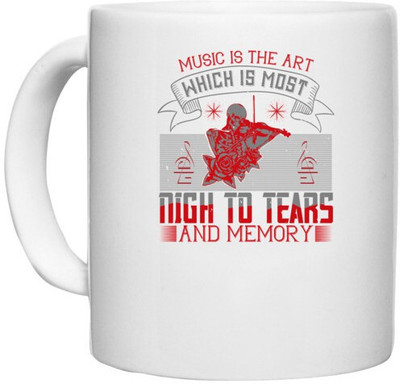 UDNAG White Ceramic Coffee / Tea 'Music Violin | Music is the art which is most nigh to tears and memory' Perfect for Gifting [330ml] Ceramic Coffee Mug(330 ml)
