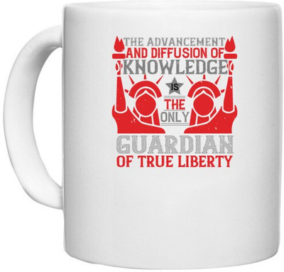 UDNAG White Ceramic Coffee / Tea 'Independance Day | the advencement and diffusion of knowledge' Perfect for Gifting [330ml] Ceramic Coffee Mug(330 ml)