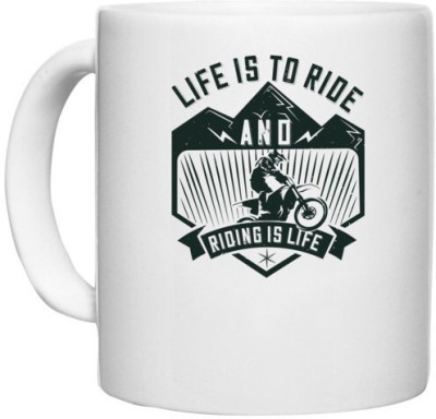 UDNAG White Ceramic Coffee / Tea 'Motor Cycle | Life is to ride, and riding is life' Perfect for Gifting [330ml] Ceramic Coffee Mug(330 ml)