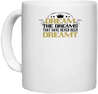 UDNAG White Ceramic Coffee / Tea 'Womens Day | Dream the dreams that have never been dreamt' Perfect for Gifting [330ml] Ceramic Coffee Mug(330 ml)