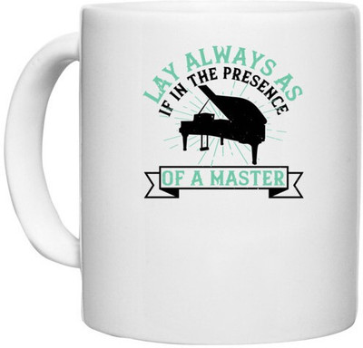 UDNAG White Ceramic Coffee / Tea 'Piano | lay always as if in the presence of a master' Perfect for Gifting [330ml] Ceramic Coffee Mug(330 ml)