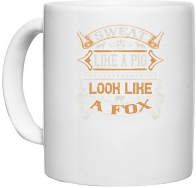 UDNAG White Ceramic Coffee / Tea 'Pig | Sweat like a pig look like a fox' Perfect for Gifting [330ml] Ceramic Coffee Mug(330 ml)