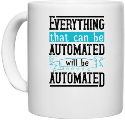 UDNAG White Ceramic Coffee / Tea 'Internet | Everything that can be automated will be automated' Perfect for Gifting [330ml] Ceramic Coffee Mug(330 ml)