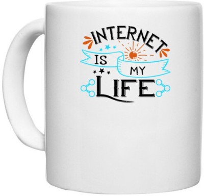 UDNAG White Ceramic Coffee / Tea 'Internet | internet is my life' Perfect for Gifting [330ml] Ceramic Coffee Mug(330 ml)
