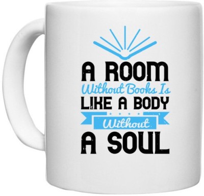 UDNAG White Ceramic Coffee / Tea 'Motivational | A Room Without Books Is Like A Body Without A Soul' Perfect for Gifting [330ml] Ceramic Coffee Mug(330 ml)