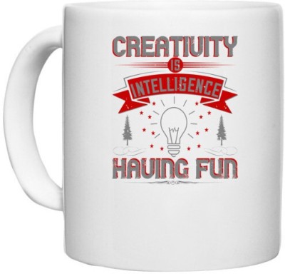 UDNAG White Ceramic Coffee / Tea 'Motivational | Creativity Is Intelligence Having Fun' Perfect for Gifting [330ml] Ceramic Coffee Mug(330 ml)