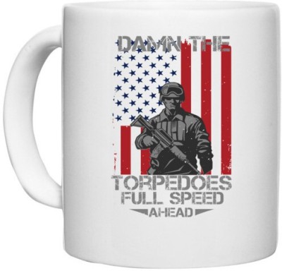 UDNAG White Ceramic Coffee / Tea 'Military | Damn the torpedoes, full speed ahead' Perfect for Gifting [330ml] Ceramic Coffee Mug(330 ml)