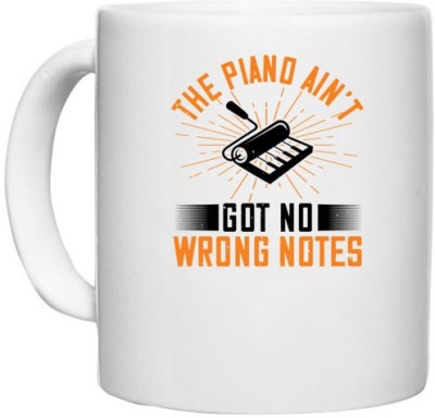 UDNAG White Ceramic Coffee / Tea 'Piano | The piano ain’t got no wrong notes 03' Perfect for Gifting [330ml] Ceramic Coffee Mug(330 ml)
