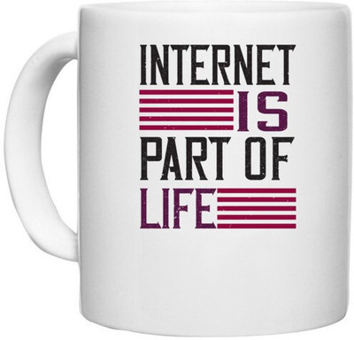 UDNAG White Ceramic Coffee / Tea 'Internet | internet is part of life' Perfect for Gifting [330ml] Ceramic Coffee Mug(330 ml)