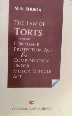 The Law Of Torts (Alongwith Consumer Protection Act And Compensation Under Motor Vehicle Act)(Paperback, Hindi, M.n.shukla)