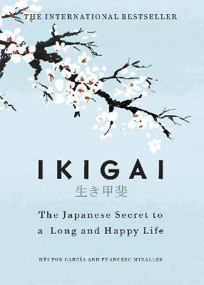 Ikigai  - to a Long and Happy Life  (English, Hardcover, Garcia Hector)