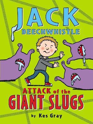 Jack Beechwhistle: Attack of the Giant Slugs(English, Paperback, Gray Kes)